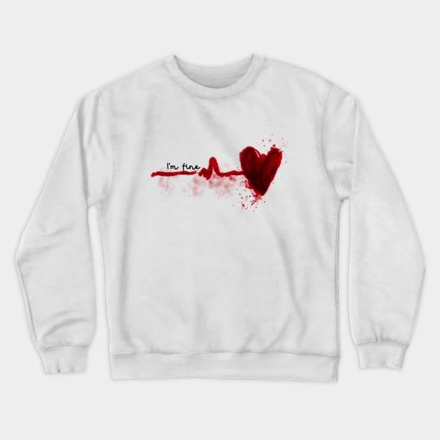 i'm fine heartbeat Crewneck Sweatshirt by UnikRay